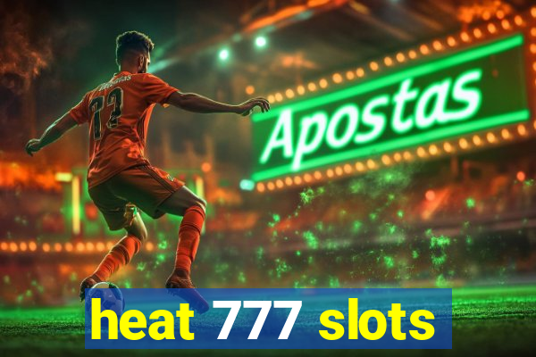 heat 777 slots